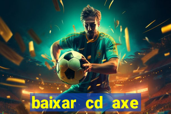 baixar cd axe bahia 2000 gratis